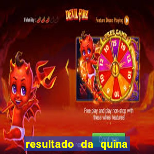 resultado da quina giga bicho